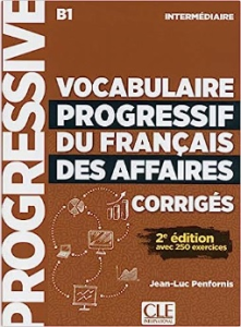 Vocabulaire progressif du français des affaires avec 250 exercices B1 - corrigés