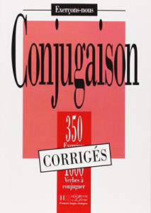 Conjugaison : 350 exercices, 1000 verbes à conjuguer : corrigés /