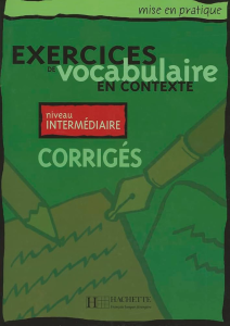 Exercices de vocabulaire en contexte : Niveau intermédiaire - corrigés