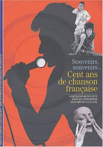Souvenirs, souvenirs...cent ans de chanson française