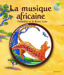 La musique africaine : Timbélélé et la reine Lune