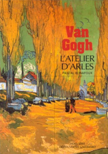 Van Gogh : l'atelier d'Arles