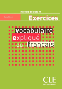 Vocabulaire expliqué du français : exercices niveau débutant