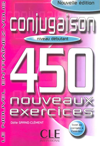 Conjugaison : 450 nouveaux exercices : niveau débutant