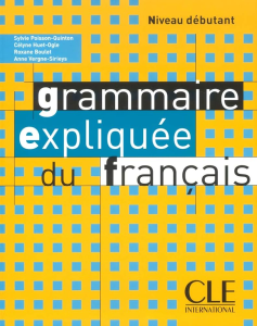 Grammaire expliquée du français : niveau débutant