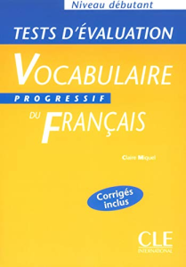 Tests d'évaluation : Vocabulaire progressif du français : niveau débutant