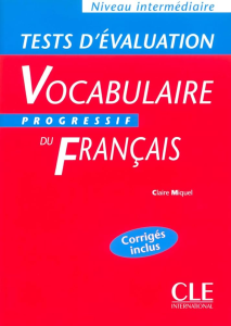 Tests d'évaluation : Vocabulaire progressif du français : niveau intermédiaire