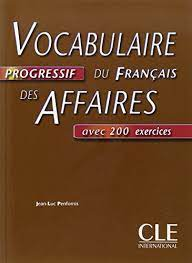 Vocabulaire progressif du français des affaires avec 200 exercices