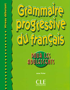 Grammaire progressive du français pour les adolescents : niveau débutant
