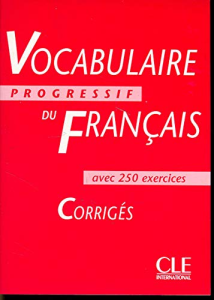 Vocabulaire progressif du français avec 250 exercices : niveau intermédiaire - corrigés