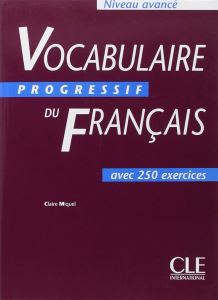 Vocabulaire progressif du français avec 250 exercices : niveau avancé