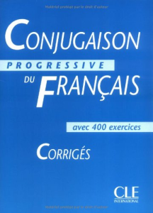 Conjugaison progressive du français avec 400 exercices : corrigés