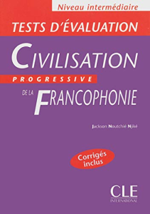 Tests d'évaluation : Civilisation progressive de la francophonie : Niveau intermédiaire