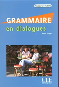Grammaire en dialogues : niveau débutant