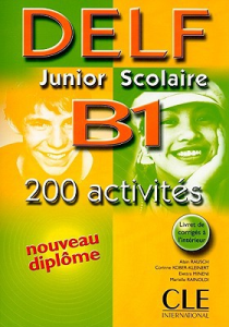 DELF junior scolaire B1 nouveau diplôme : 200 activités
