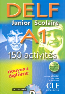 DELF junior scolaire A1 nouveau diplôme : 150 activités