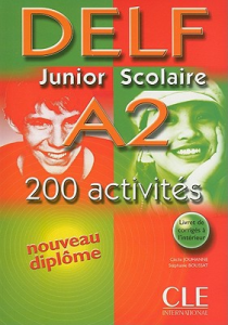 DELF junior scolaire A2 nouveau diplôme : 200 activités