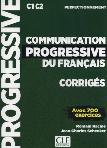 Communication progressive du français avec 700 exercices C1-C2 : perfectionnement - corrigés
