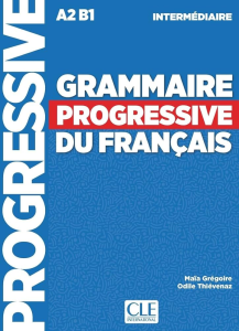 Grammaire progressive du français avec 680 exercices : niveau intermédiaire A2-B1