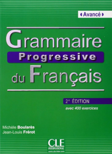 Grammaire progressive du Français avec 400 exercices : niveau avancé