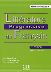 Littérature progressive du français avec 600 activités : niveau débutant