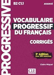 Vocabulaire progressif du français avec 390 exercices : niveau avancé B2/C1 - corrigés