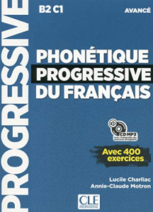 Phonétique progressive du français avec 400 exercices B2 C1 : avancé
