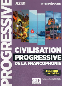 Civilisation progressive du français avec 500 exercices : débutant A2/B1