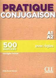 Conjugaison : 500 exercices avec règles A1 A2