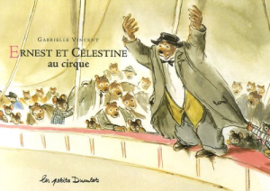 Ernest et Célestine : au cirque