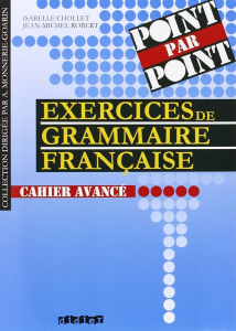 Exercices de grammaire française : cahier avancé