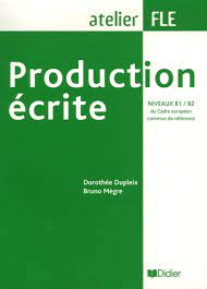 Production écrite : Niveaux B1/B2 du Cadre européen commun de référence