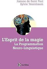 L'Esprit de la Magie - La Programmation Neuro-Linguistique - 3ème édition
