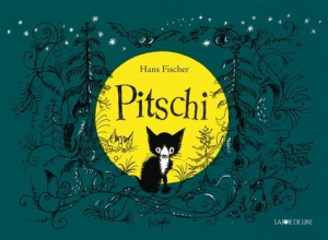 Pitschi : le petit chat qui voulait toujours autre chose