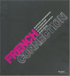 French Connection - 88 Artistes Contemporains / 88 Critiques d'Art