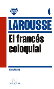 El francés coloquial: manual práctico